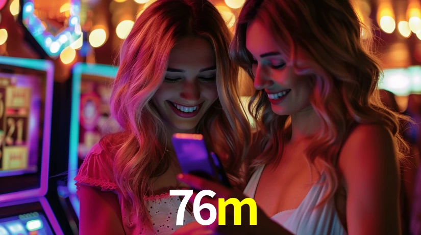 Sinta a adrenalina dos jogos de cassino com 76m